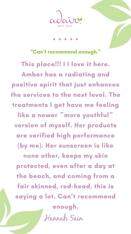 This place!!! I I love it here. Amber has a radiating and positive spirit that just enhances the services to the next level. The treatments I get have me feeling like a newer ~more youthful~ version of myself. Her products are verified high performance (by me). Her sunscreen is like none other, keeps my skin protected, even after a day at the beach, and coming from a fair skinned, red-head, this is saying a lot. Can’t recommend enough.